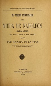 Cover of: El tercer aniversario, o, La viuda de Napoleo n: comedia-sainete en dos actos y en prosa