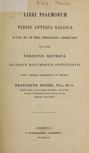 Cover of: Libri psalmorum versio antiqua gallica e Cod. MS in Bibl. Bodleiana asservato una cum versione metrica aliisque monumentis pervetustis by nunc primum descripsit et edidit Franciscus Michel.
