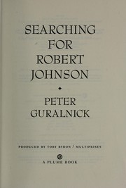 Cover of: Searching for Robert Johnson by Peter Guralnick
