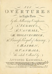 Cover of: Six overtures in eight parts by Johann Wenzel Anton Stamitz, Johann Baptist Vanhal, Anton℗♭¡ n Kammel