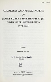 Cover of: Addresses and public papers of James Eubert Holshouser, Jr., Governor of North Carolina, 1973-1977