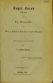 Cover of: Roger Bacon, Ord. Min: eine Monographie : als Beitrag zur Geschichte der Philosophie des dreizehnten Jahrhunderts