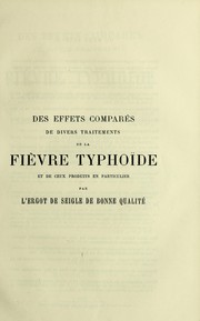 Cover of: Des effets compar©♭s de divers traitements de la fi©·vre typho© de et de ceux produits en particulier par l'ergot de seigle de bonne qualit©♭