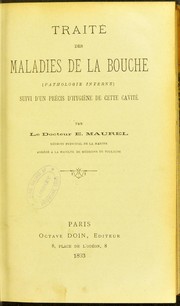 Cover of: Trait©♭ des maladies de la bouche (pathologie interne) suivi d ́un pr©♭cis d ́hygi©·ne de cette cavit©♭