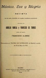Cover of: Mu sica, luz y alegri a: revista en un acto, dividido en cuatro cuadros y apoteosis