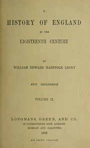 Cover of: A history of England in the eighteenth century by William Edward Hartpole Lecky, William Edward Hartpole Lecky