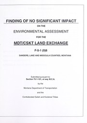Cover of: Finding of no significant impact on the environmental assessment for the MDT/CSKT land exchange: F-5-1(9)6 Sanders, Lake and Missoula Counties, Montana