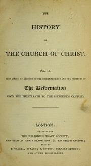 Cover of: A history of the church of Christ previous to the Reformation: consisting chiefly of sketches of the lives, and extracts of the writings of christians during the early and middle ages