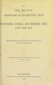 Cover of: On the relative photogenic or illuminating value of vegetable, animal, and mineral oils, and coal gas