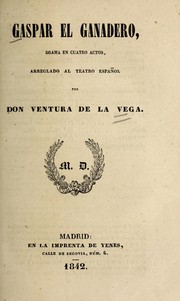 Cover of: Gaspar el ganadero: drama en cuatro actos