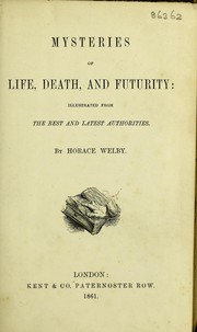 Cover of: Mysteries of life, death, and futurity: illustrated from the best and latest authorities