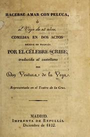 Cover of: Hacerse amar con peluca, o, El viejo de 25 an os: comedia en dos actos