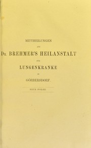 Cover of: Mittheilungen aus Dr. Brehmer's Heilanstalt f©ơr Lungenkranke in G©œrbersdorf : neue Folge