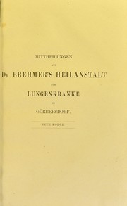 Mittheilungen aus Dr. Brehmer's Heilanstalt f©ơr Lungenkranke in G©œrbersdorf : neue Folge by Carl Flügge, Hermann Brehmer