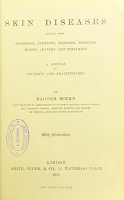 Cover of: Skin diseases : including their definition, symptoms, diagnosis, prognosis, morbid anatomy and treatment : a manual for students and practitioners