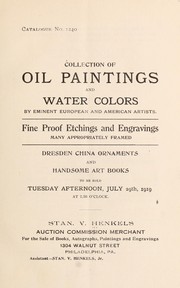 Cover of: Oil paintings and water colors by eminent European and American artists: fine proof etchings and engravings, many appropriately framed; Dresden china ornaments and handsome art books