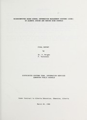 Cover of: Microcomputer based school information management systems (SIMS) in Alberta junior and senior high schools | Pearce Wright