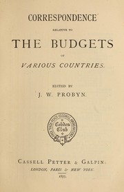 Cover of: Correspondence relative to the budgets of various countries.