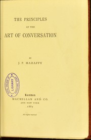 Cover of: The principles of the art of conversation by Mahaffy, John Pentland Sir