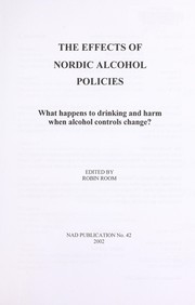 Cover of: The effects of Nordic alcohol policies: what happens to drinking and harm when alcohol controls change?