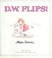 Cover of: D.W. Flips! (D.W.)