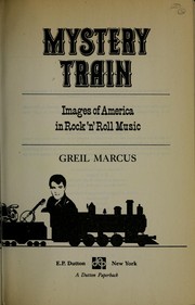 Cover of: Mystery train: images of America in rock'n'roll music