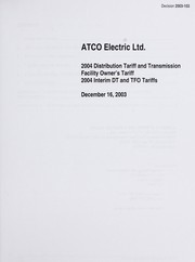 Cover of: ATCO Electric Ltd. 2004 distribution tariff and transmission facility owner's tariff, 2004 interim DT and TFO tariff