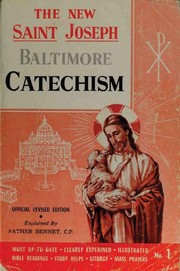 Cover of: Saint Joseph Baltimore Catechism: The Truths of Our Catholic Faith Clearly Explained and Illustrated: With Bible Readings, Study Helps and Mass Prayers (St. Joseph Catecisms)