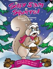Cover of: Silly Sam Squirrel and the Brown Christmas Light Bulb (Book with audio CD)