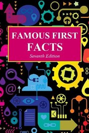 Cover of: Famous First Facts: A Record of First Happenings, Discoveries, and Inventions in American History
