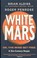 Cover of: White Mars, or, The mind set free