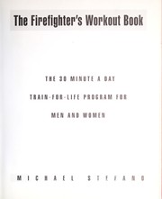 Cover of: The firefighter's workout book: the 30 minute a day train-for-life program for men and women