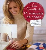 Cover of: Los secretos de mi máquina de coser