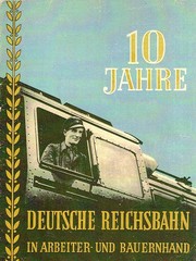 10 Jahre Deutsche Reichsbahn in Arbeiter- und Bauernhand by Politische Verwaltung der Deutschen Reichsbahn