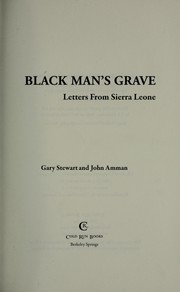 Cover of: Black man's grave : letters from Sierra Leone by Gary Stewart