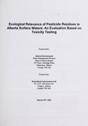 Cover of: Ecological relevance of pesticide residues in Alberta surface waters: an evaluation based on toxicity testing