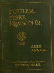 Cover of: Fottler, Fiske, Rawson Co. 1912 seed annual [catalog] | Fottler, Fiske, Rawson Co