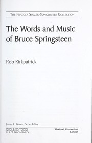 The words and music of Bruce Springsteen by Rob Kirkpatrick