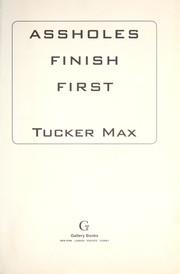 Assholes finish first by Tucker Max