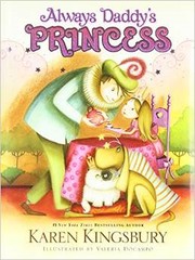 Cover of: Always Daddy's princess by Karen Kingsbury