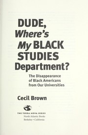 Cover of: Dude, where's my black studies department?: the disappearance of black americans from our universities
