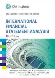 INTERNATIONAL FINANCIAL STATEMENT ANALYSIS by Thomas R. Robinson, Elaine Henry