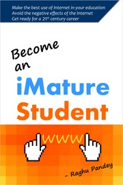 Become an iMature Student by Raghu Pandey
