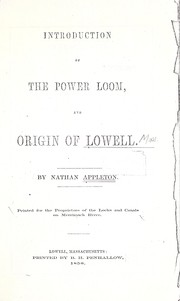 Cover of: Introduction of the power loom: and Origin of Lowell.