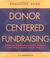 Cover of: Donor-Centered Fundraising