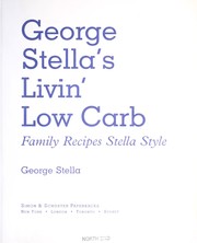 Cover of: George Stella's livin' low carb: family recipes Stella style