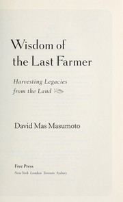 Cover of: Wisdom of the last farmer by David Mas Masumoto