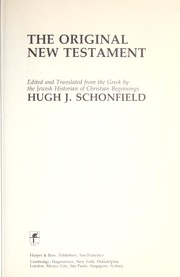 Cover of: The original New Testament by edited and translated from the Greek by Hugh J. Schonfield.