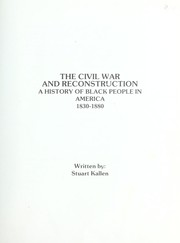 Cover of: The Civil War and Reconstruction : a history of Black people in America, 1830-1880 by 