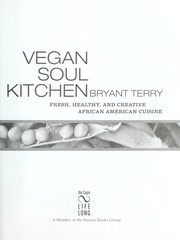 Cover of: Vegan Soul kitchen: fresh, healthy, and creative African-American cuisine